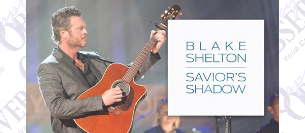 Blake Shelton - Savior's Shadow