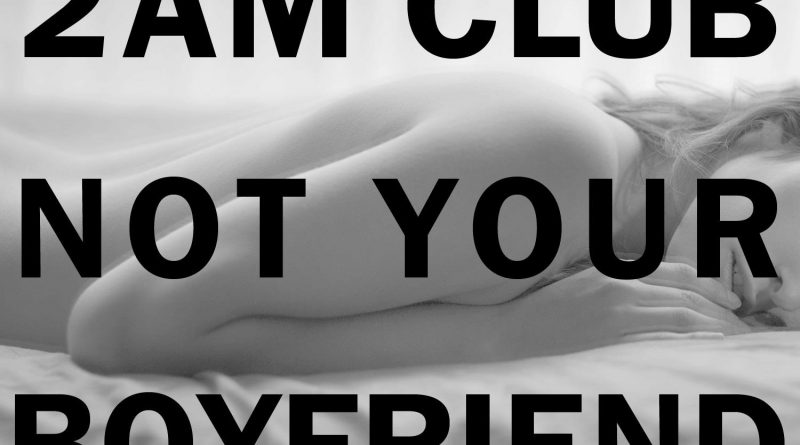2am Club - Not Your Boyfriend