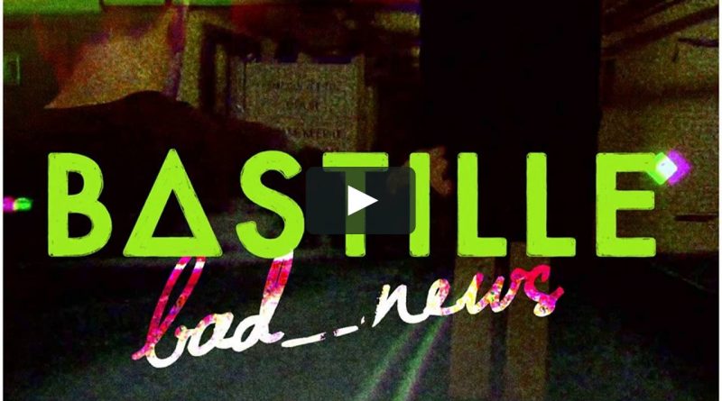 Bastille - Bad News