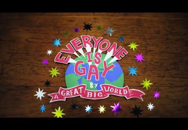 A Great Big World - Everyone Is Gay