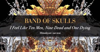Band Of Skulls - I Feel Like Ten Men, Nine Dead & One Dying