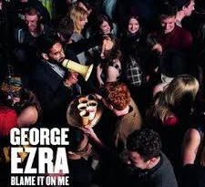 George Ezra - Blame It on Me