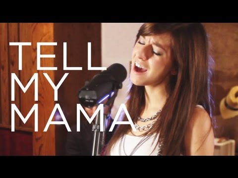 Christina Grimmie - Tell my mama