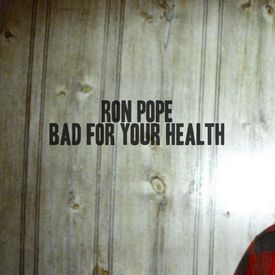 Ron Pope - Bad For Your Health