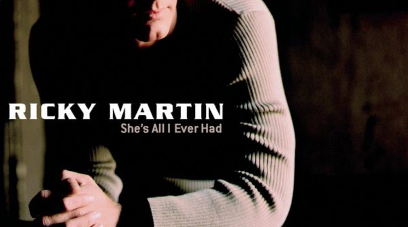 Ricky Martin - She's All I Ever Had