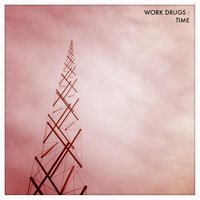 Work Drugs - Time