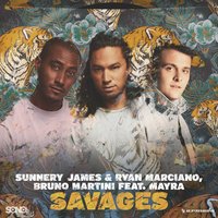 Sunnery James & Ryan Marciano, Bruno Martini, Mayra - Savages