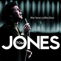 Tom Jones - I Need Your Loving