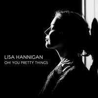 Lisa Hannigan - Oh! You Pretty Things