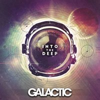 Galactic, Macy Gray - Into The Deep