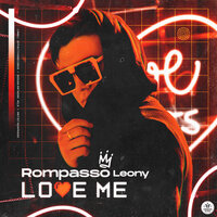 Rompasso, Leony - Love Me