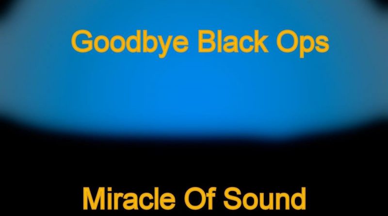Miracle of Sound - Goodbye Black Ops
