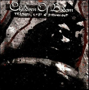 Children Of Bodom - Trashed, Lost And Strungout