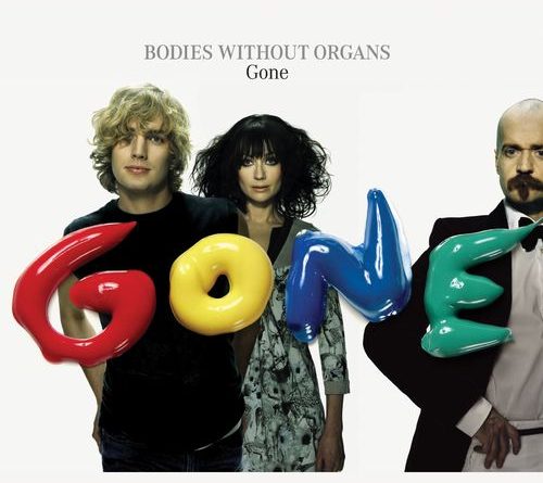 Bodies Without Organs (Bwo) - Gone