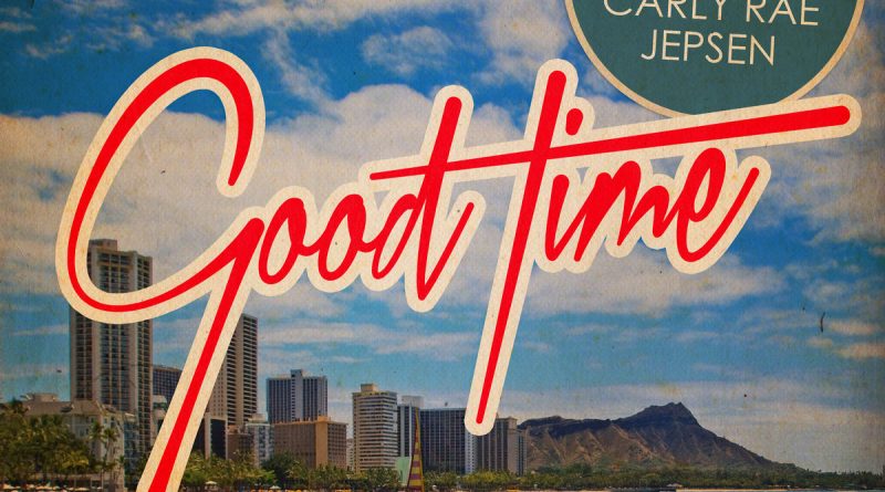 Carly Rae Jepsen - Good Time (Feat. Owl City)