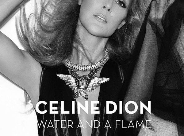 Celine Dion - Water And A Flame