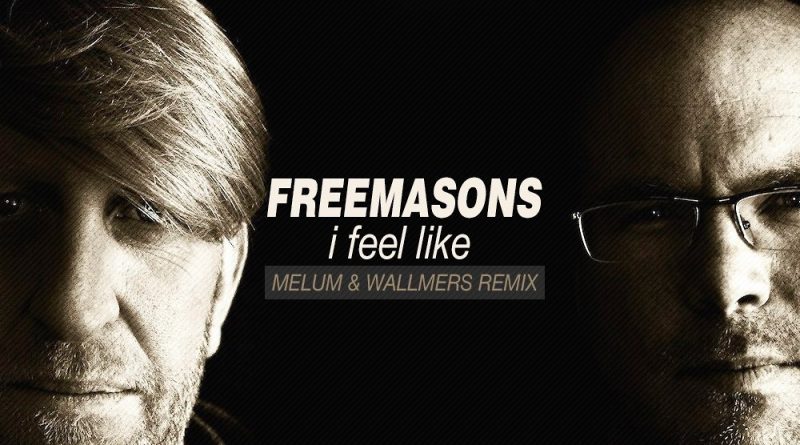 Freemasons - I Feel Like