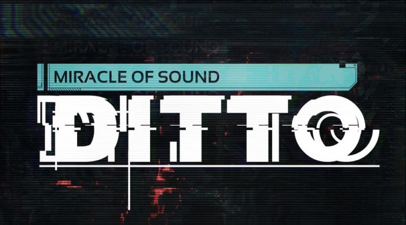 Miracle of Sound - Ditto