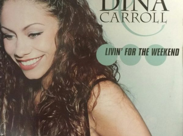 Dina Carroll - Living For The Weekend