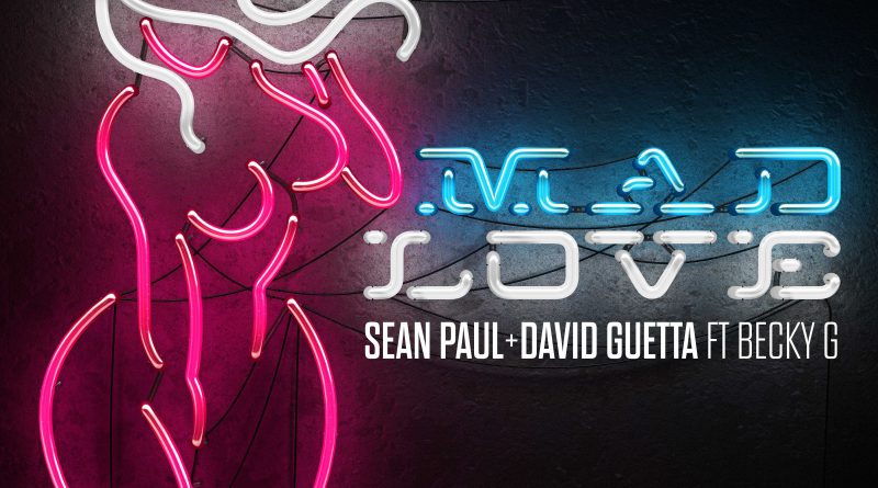 Sean Paul, David Guetta ft. Becky G - Mad Love