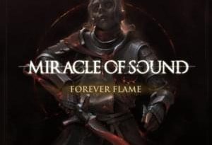 Miracle of Sound - Forever Flame