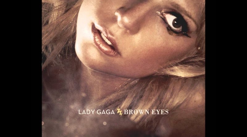 Lady Gaga - Brown Eyes