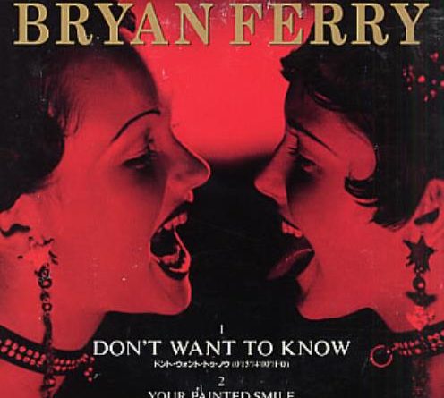 Bryan Ferry - Don't Want To Know