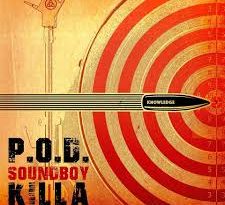 P.O.D. - Soundboy Killa