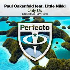 Paul Oakenfold, Little Nikki - Only Us