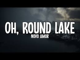 Novo Amor - Oh, Round Lake