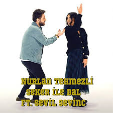 Nurlan Tehmezli & Sevil Sevinc - Seker Ile Bal