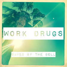 Work Drugs - Temporary Life Lines