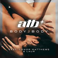 ATB, Conor Matthews, Laur - BODY 2 BODY