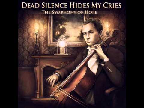 Dead Silence Hides My Cries – My Inspiration