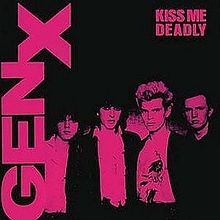 Generation X - Kiss Me Deadly