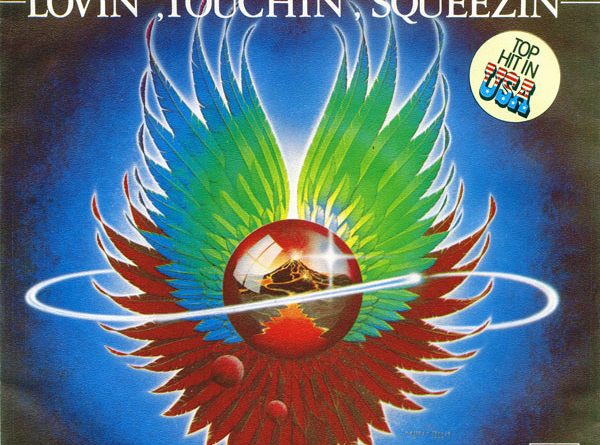 Journey - Lovin', Touchin', Squeezin'