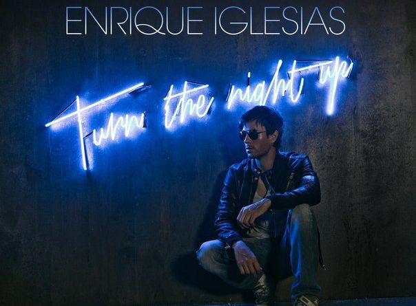 Enrique Iglesias - Turn The Night Up