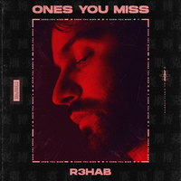 R3HAB - Ones You Miss