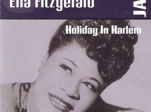 Ella Fitzgerald - Holiday in Harlem