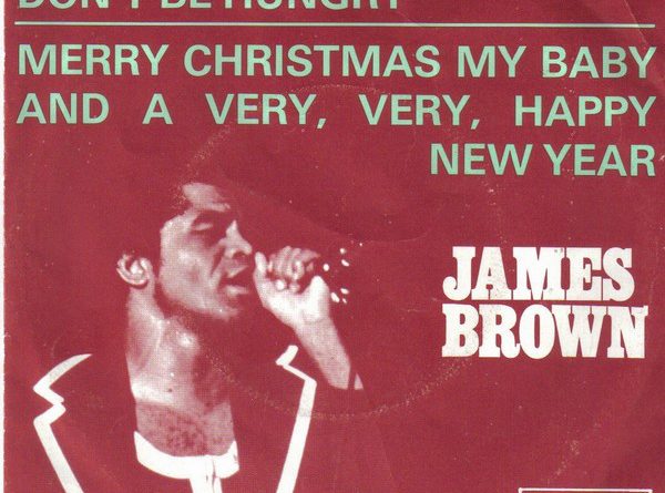 James Brown - Merry Christmas My Baby And A Very, Very Happy New Year