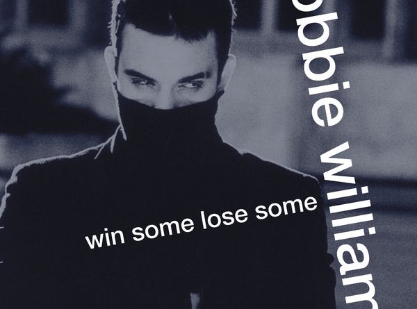 Robbie Williams - Win Some Lose Some