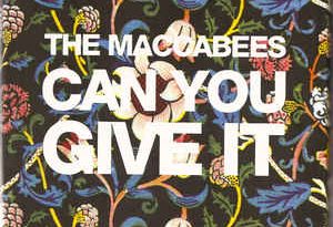 The Maccabees - Can You Give It