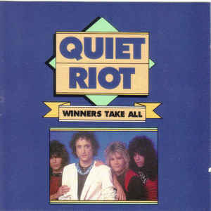 Quiet Riot - Winners Take All