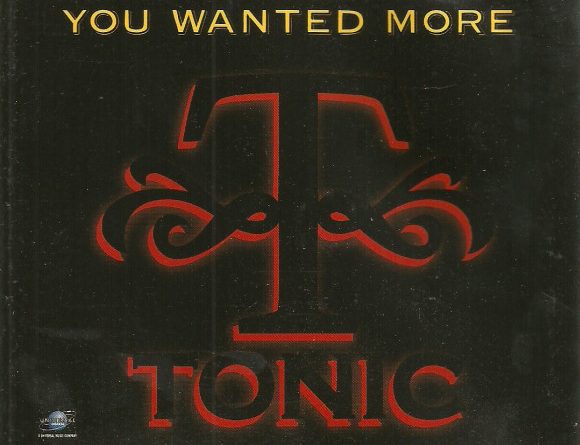 Tonic - You Wanted More