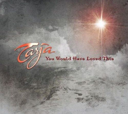 Tarja - You Would Have Loved This