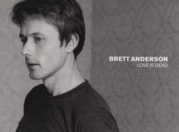 Brett Anderson - Love Is Dead