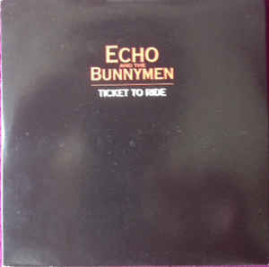 Echo & the Bunnymen - Ticket to Ride