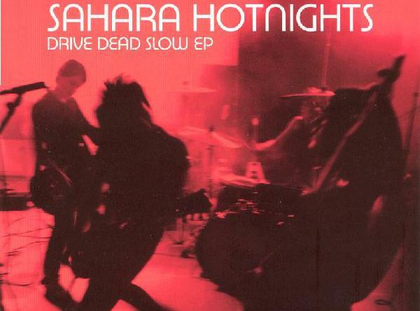 Sahara Hotnights - Drive Dead Slow