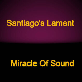 Miracle of Sound - Santiago's Lament