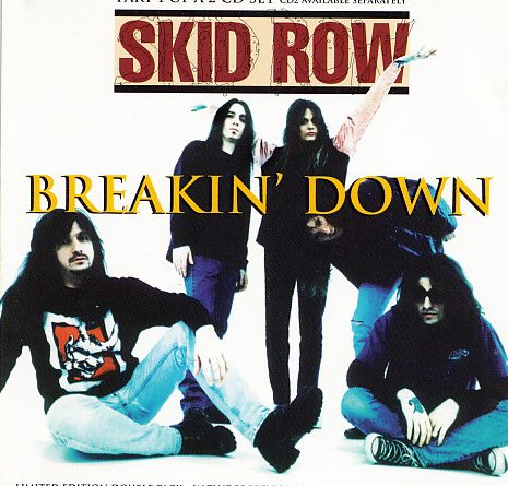 Skid Row - Breaking' Down
